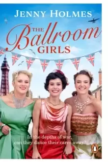Image of The Ballroom Girls : A spellbinding and heart-warming new WWII romance (The Ballroom Girls Book 1)