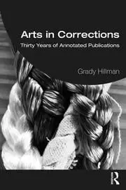 Image of Arts in Corrections Thirty Years of Annotated Publications