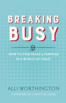 Image of Breaking busy by Alli Worthington