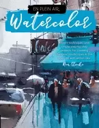 Image of en plein air watercolor expert techniques and simple step by step projects