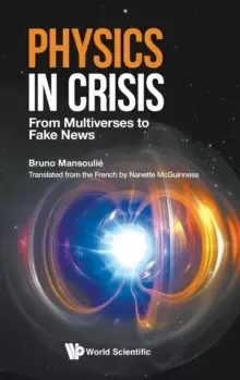 Image of Physics In Crisis: From Multiverses To Fake News