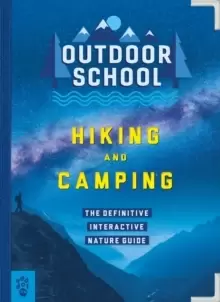 Image of Outdoor School: Hiking and Camping : The Definitive Interactive Nature Guide