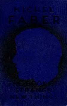 Image of The Book of Strange New Things by Michel Faber Paperback