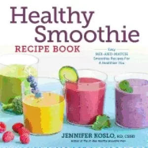 Image of healthy smoothie recipe book easy mix and match smoothie recipes for a heal