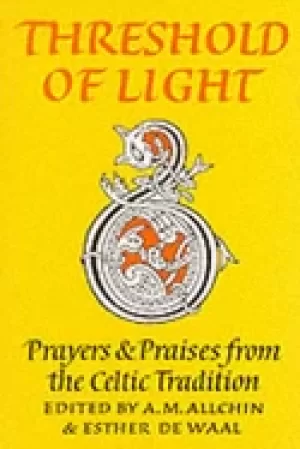 Image of threshold of light prayers and praises from the celtic tradition