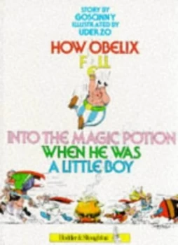 Image of How Obelix Fell into the Magic Potion When He Was a Little Boy by Ren Goscinny Hardback