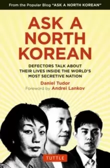 Image of Ask A North Korean : Defectors Talk About Their Lives Inside the World's Most Secretive Nation
