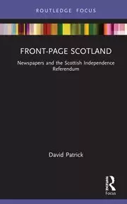 Image of Front-Page Scotland Newspapers and the Scottish Independence Referendum