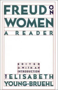 Image of Freud on Women - a Reader by Elisabeth Young-Bruehl Paperback