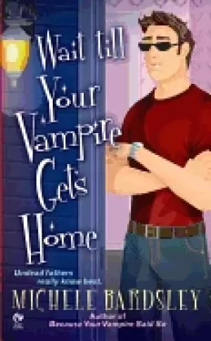 Image of wait till your vampire gets home