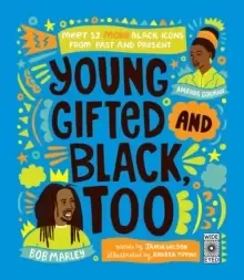 Image of Young, Gifted and Black Too : Meet 52 More Black Icons from Past and Present