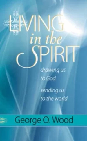 Image of Living in the Spirit by George Wood