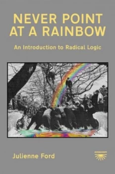 Image of Never Point at a Rainbow by Julienne Ford Paperback