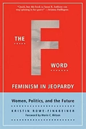 Image of f word feminism in jeopardy women politics and the future
