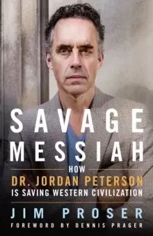 Image of Savage Messiah : How Dr. Jordan Peterson is Saving Western Civilization