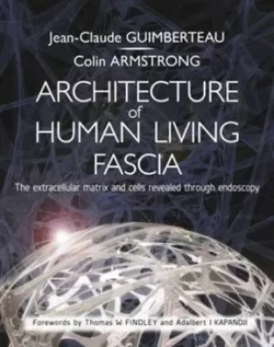 Image of Architecture of human living fascia by J. C Guimberteau