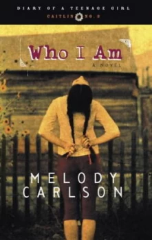 Image of Who I Am by Caitlin Oconner by Melody Carlson Book