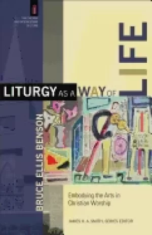 Image of liturgy as a way of life embodying the arts in christian worship