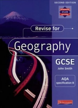Image of Revise for Geography Gcse Aqa Specification B by John D Smith Paperback