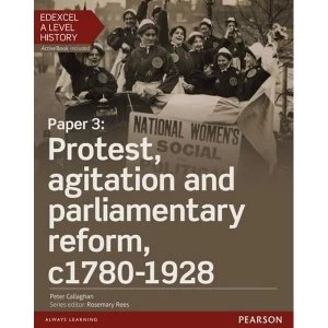 Image of Edexcel A Level History, Paper 3: Protest, agitation and parliamentary reform c1780-1928 Student Book + ActiveBook Mixed...