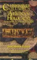 Image of Christopher Columbus and the Afrikan Holocaust by Hendrik Clarke