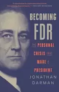 Image of becoming fdr the personal crisis that made a president