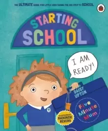Image of Five Minute Mum: Starting School : The Ultimate Guide for New School Starters