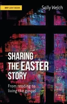 Image of Sharing the Easter Story : From reading to living the gospel