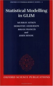 Image of Statistical Modelling in Glim by Murray Aitkin Hardback