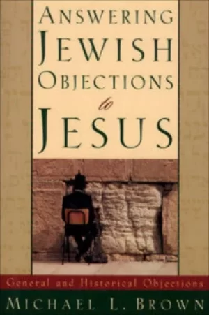 Image of Answering Jewish objections to Jesus by Michael L Brown
