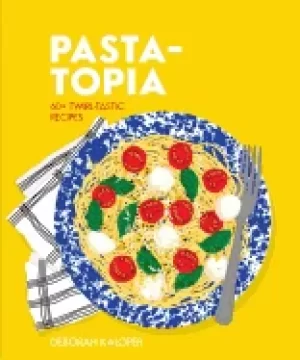 Image of pasta topia 60 twirl tastic recipes