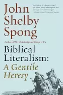Image of biblical literalism a gentile heresy a journey into a new christianity thro