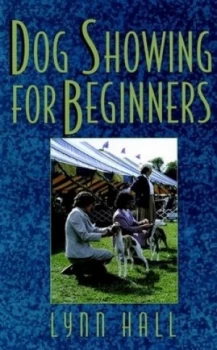 Image of Dog Showing for Beginners by Lynn Hall Hardback
