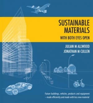 Image of Sustainable Materials - with Both Eyes Open by Julian M. Allwood Book