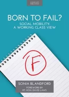 Image of Born to Fail? Social Mobility: A Working Class View