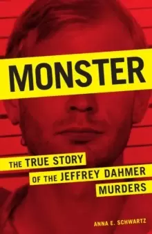 Image of Monster : The True Story of the Jeffrey Dahmer Murders