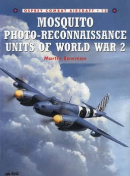 Image of Mosquito Photo-Reconnaissance Units of World War 2 by Martin Bowman Paperback