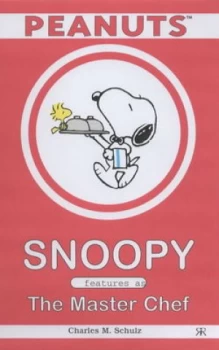 Image of Snoopy Features As the Master Chef by Charles M Schulz Book