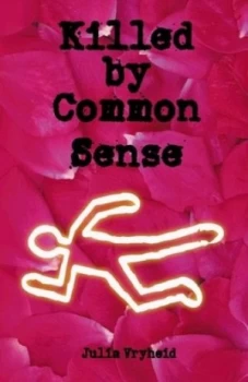 Image of Killed by Common Sense by Julia Vryheid Paperback