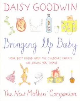 Image of Bringing up Baby by Daisy Goodwin Hardback