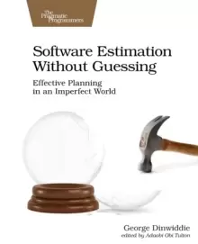 Image of Software Estimation Without Guessing : Effective Planning in an Imperfect World