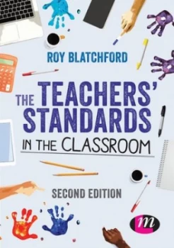 Image of The Teachers Standards in the Classroom by Roy Blatchford Book