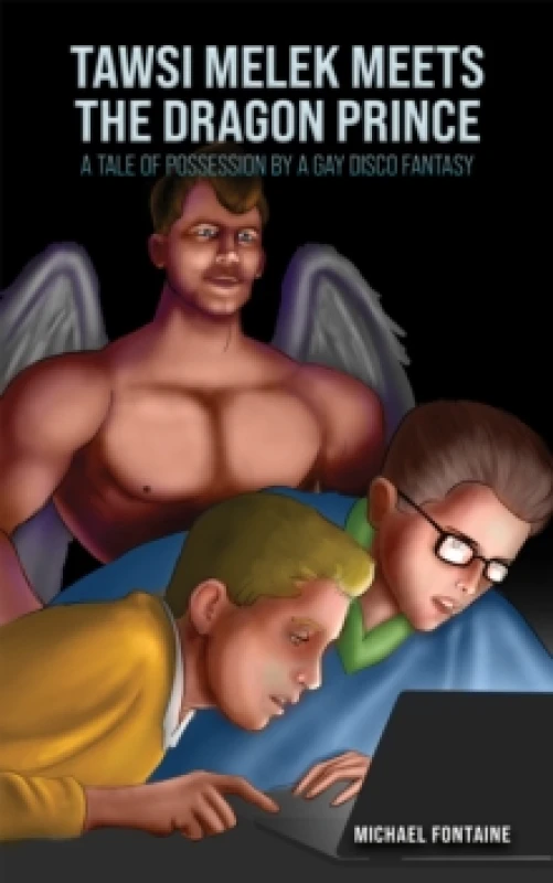 Image of Tawsi Melek Meets the Dragon Prince : A Tale of Possession by a Gay Disco Fantasy Paperback / softback