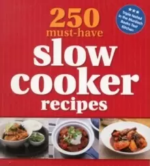 Image of 250 Must-Have Slow Cooker Recipes