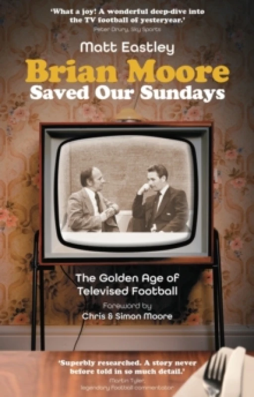 Image of Brian Moore Saved Our Sundays : The Golden Age of Televised Football Paperback / softback