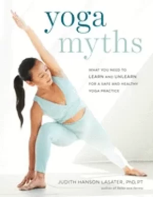 Image of yoga myths what you need to learn and unlearn for a safe and healthy yoga p