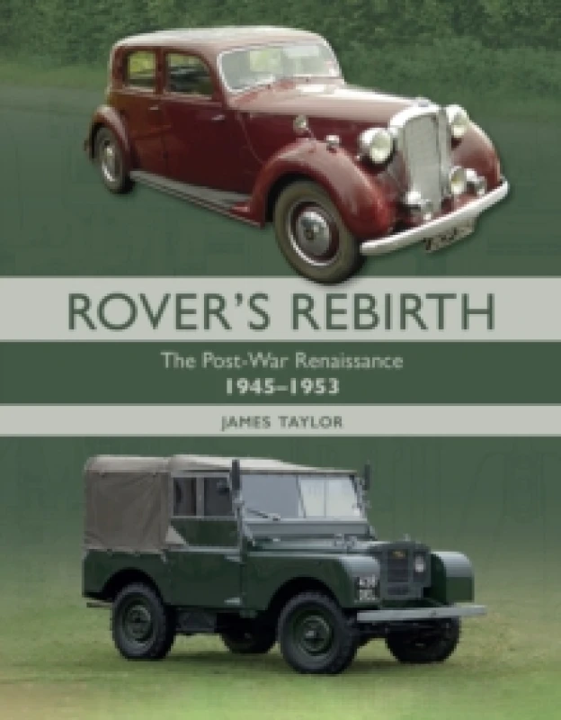 Image of Rover's Rebirth : The Post War Renaissance 1945-1953 Hardback