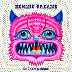 Image of Honcho Dreams by Be Calm Honcho CD Album