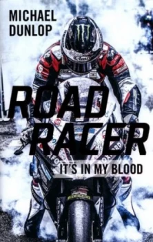 Image of Road Racer by Michael Dunlop Hardback