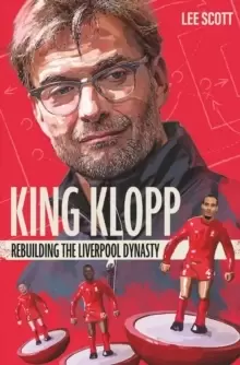 Image of King Klopp : Rebuilding the Liverpool Dynasty